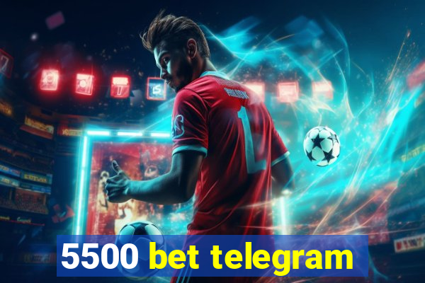 5500 bet telegram